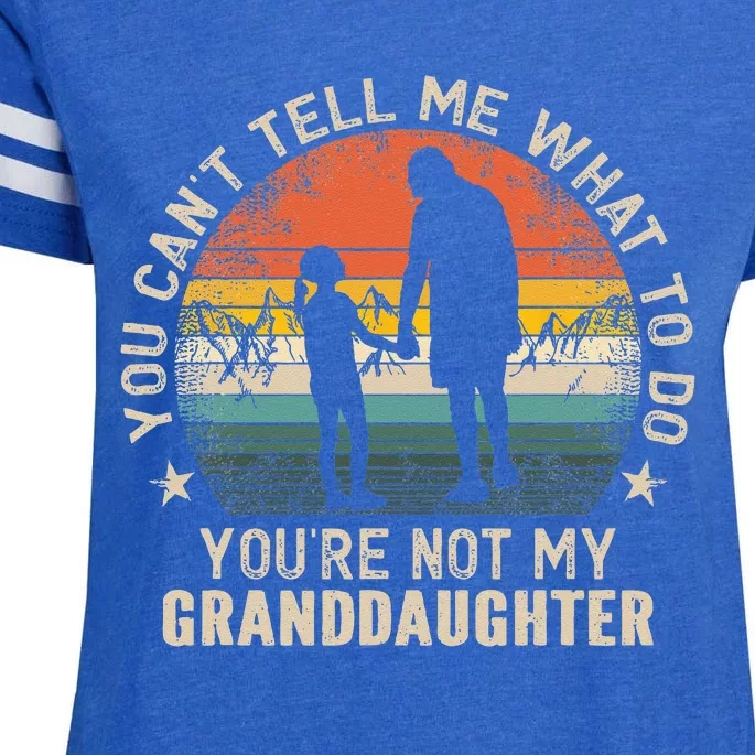 You Cant Tell Me What To Do Youre Not My Granddaughter Enza Ladies Jersey Football T-Shirt