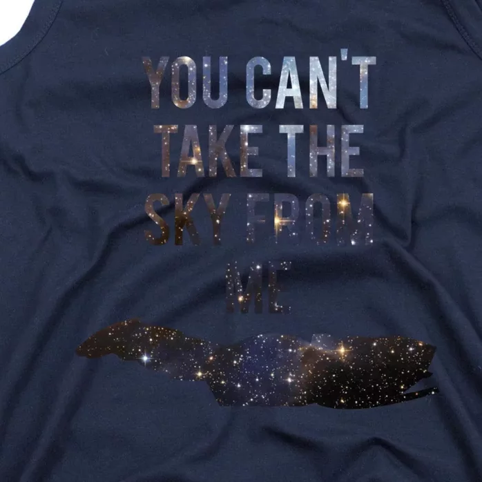 You Can&X27;T Take The Sky From Me Tank Top