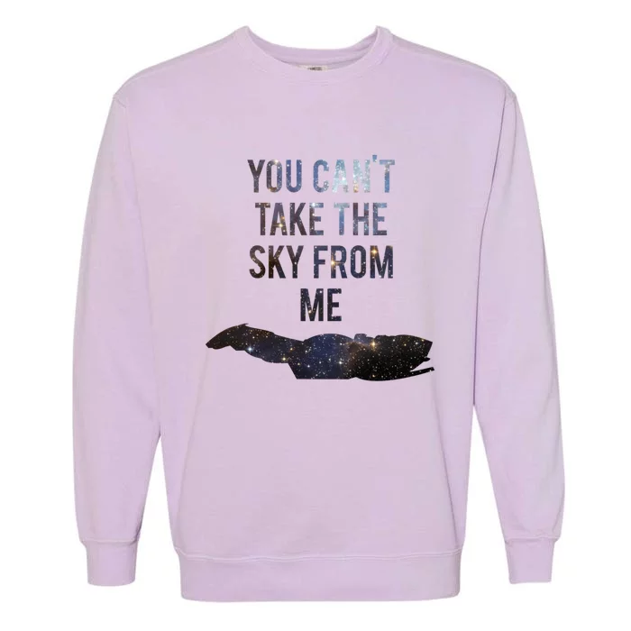 You Can&X27;T Take The Sky From Me Garment-Dyed Sweatshirt