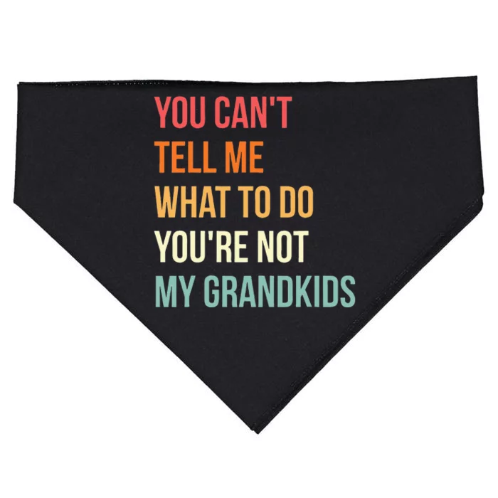 You Cant Tell Me What To Do Youre Not My Grandkids Vintage USA-Made Doggie Bandana