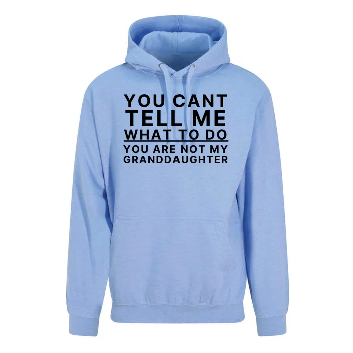 You Cant Tell Me What To Do You Are Not My Granddaughter Unisex Surf Hoodie