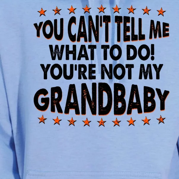 You Can't Tell Me What To Do You're Not My Grandbaby Unisex Surf Hoodie