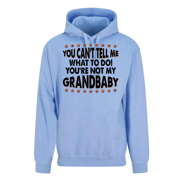 You Can't Tell Me What To Do You're Not My Grandbaby Unisex Surf Hoodie