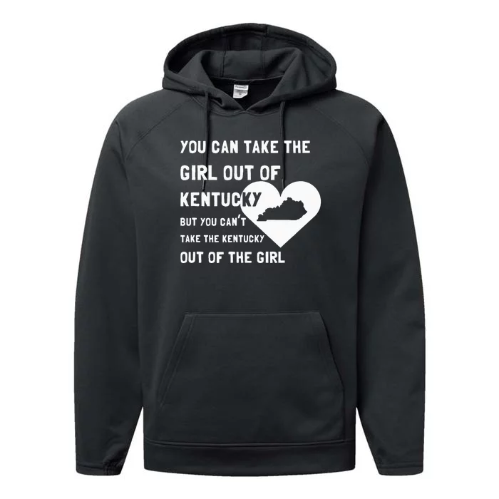 You Can Take The Girl Out Of Kentucky Cute Kentucky Performance Fleece Hoodie