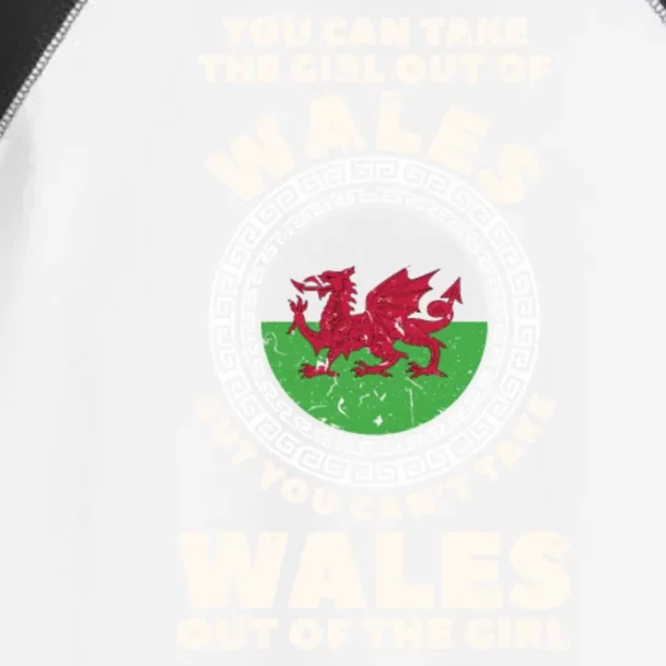 You Can Take The Girl Out Of Wales But You Can't Take Wales Out Of The Girl Toddler Fine Jersey T-Shirt