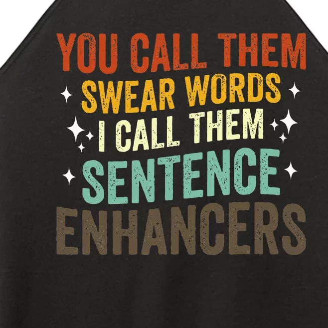 You Call Them Swear Words I Call Them Sentence Enhancers Women’s Perfect Tri Rocker Tank