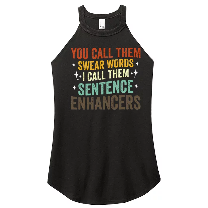 You Call Them Swear Words I Call Them Sentence Enhancers Women’s Perfect Tri Rocker Tank