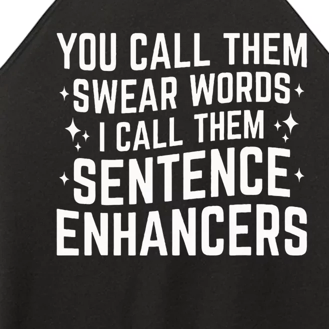 You Call Them Swear Words I Call Them Sentence Enhancers Women’s Perfect Tri Rocker Tank