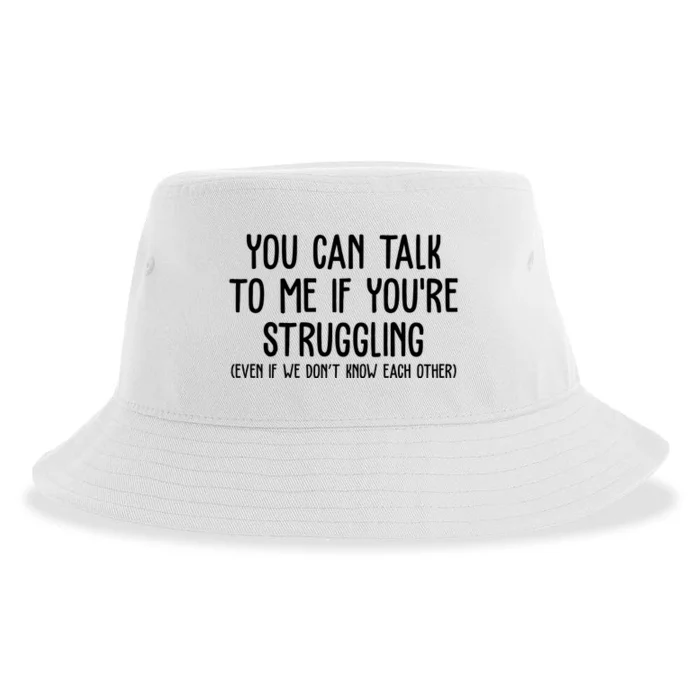 You Can Talk To Me If Youre Struggling Mental Health Sustainable Bucket Hat