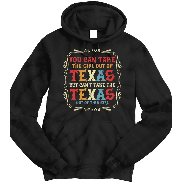 You Can Take The Girl Out Of Texas But CanT Take The Texas Tie Dye Hoodie