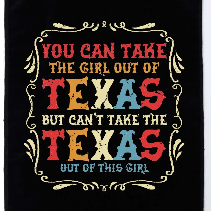 You Can Take The Girl Out Of Texas But CanT Take The Texas Platinum Collection Golf Towel