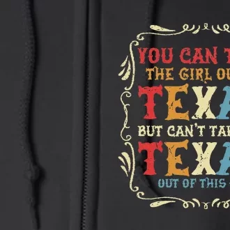 You Can Take The Girl Out Of Texas But CanT Take The Texas Full Zip Hoodie