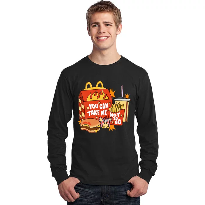 You Can Take Me Hot To Go Fast Food Tall Long Sleeve T-Shirt