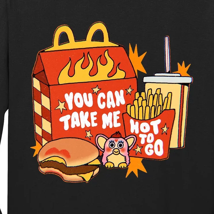 You Can Take Me Hot To Go Fast Food Tall Long Sleeve T-Shirt