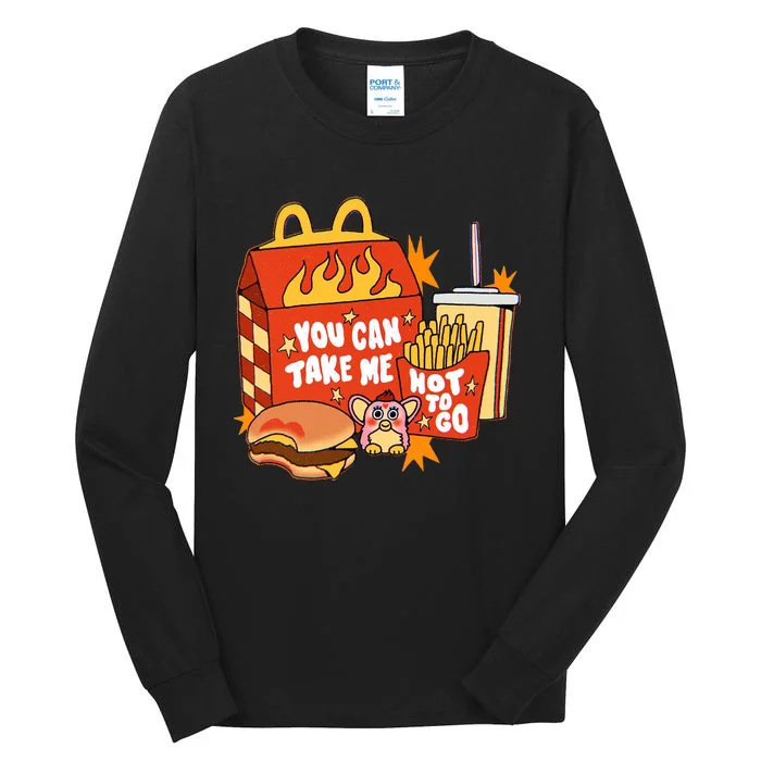 You Can Take Me Hot To Go Fast Food Tall Long Sleeve T-Shirt