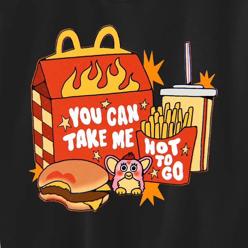 You Can Take Me Hot To Go Fast Food Kids Sweatshirt