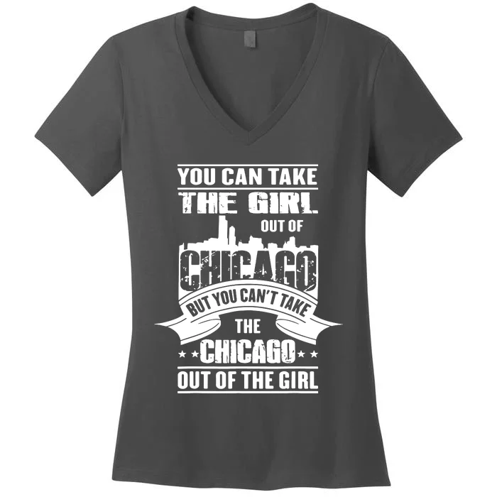 You Can Take The Girl Out Of Chicago Women's V-Neck T-Shirt