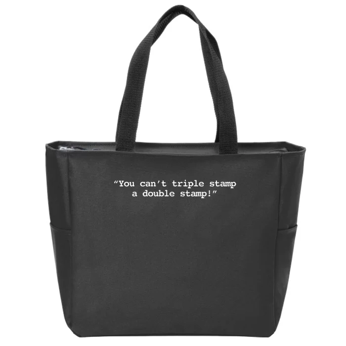 You CanT Triple Stamp A Double Stamp Dumb Zip Tote Bag