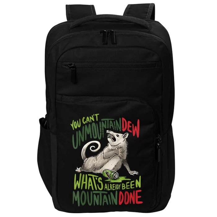 You Can’T Unmountain Dew What’S Already Been Mountain Done Impact Tech Backpack