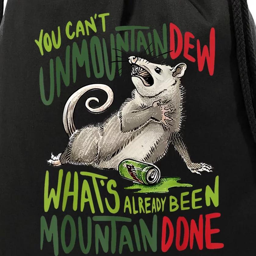 You Can’T Unmountain Dew What’S Already Been Mountain Done Drawstring Bag