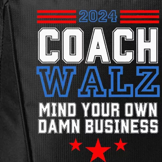 Yes Coach Walz Mind Your Own Damn Business Tim Walz Speech City Backpack