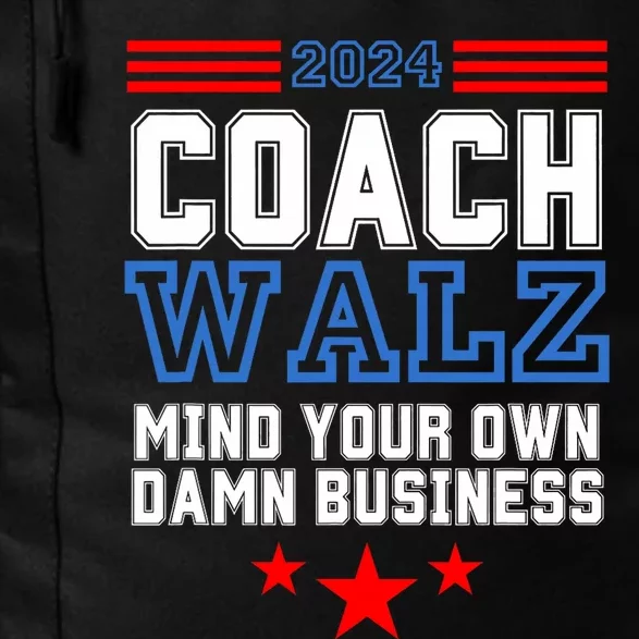 Yes Coach Walz Mind Your Own Damn Business Tim Walz Speech Daily Commute Backpack