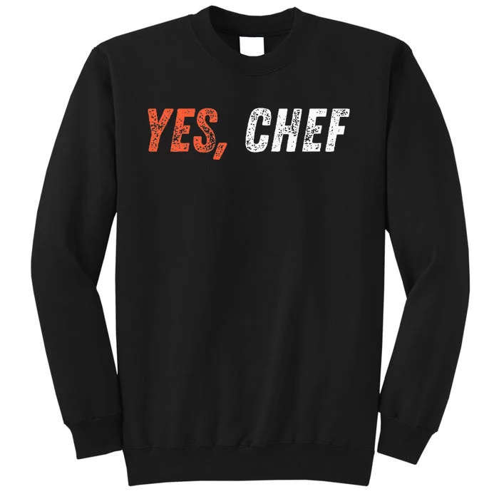 Yes Chef Tall Sweatshirt