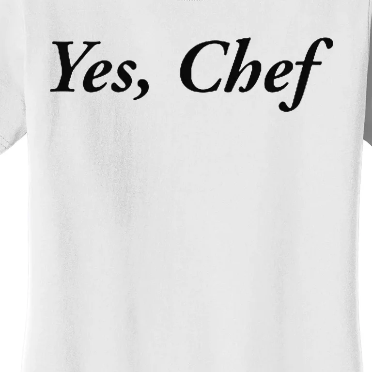 Yes Chef Women's T-Shirt