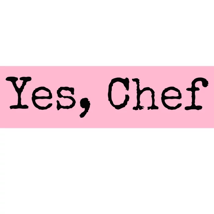 Yes Chef Bumper Sticker