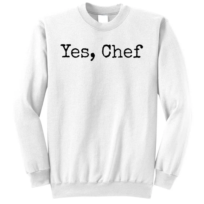 Yes Chef Sweatshirt