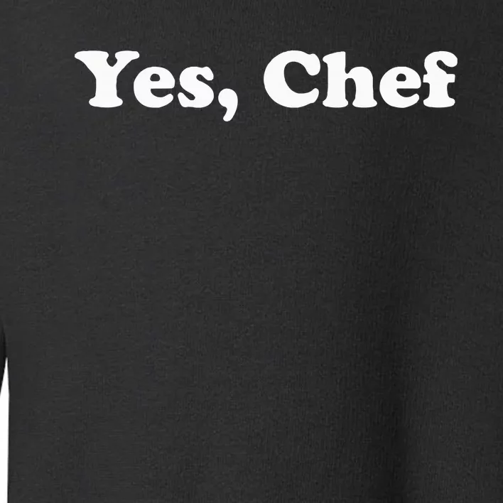 Yes Chef Toddler Sweatshirt