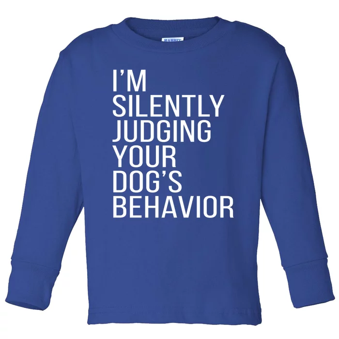 Your Dog's Behavior Dog Trainer Dog Training Great Gift Toddler Long Sleeve Shirt