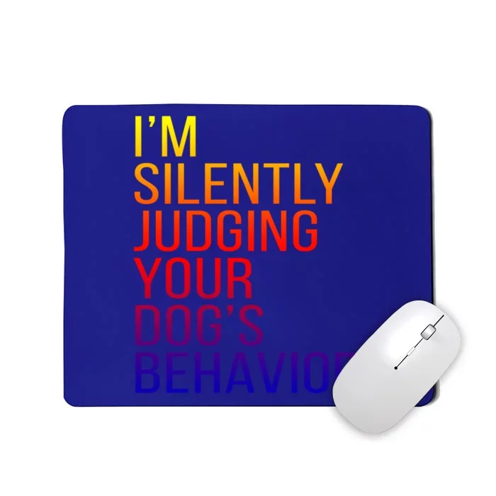 Your Dog's Behavior Dog Trainer Dog Training Gift Mousepad