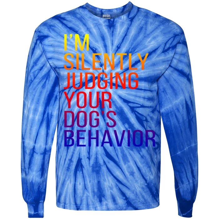 Your Dog's Behavior Dog Trainer Dog Training Gift Tie-Dye Long Sleeve Shirt