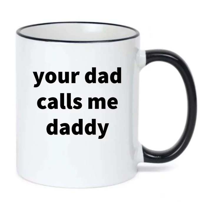 Your Dad Calls Me Daddy Cool Gift Black Color Changing Mug