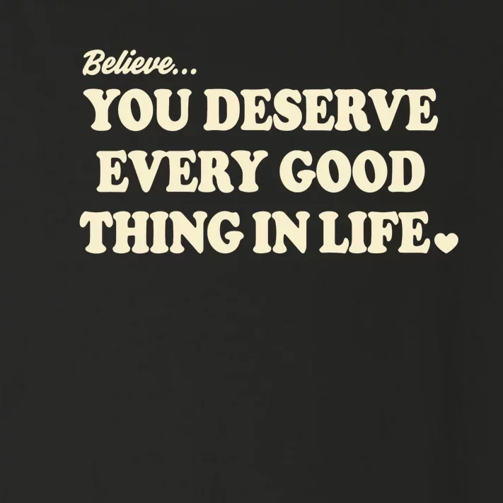 You Deserve Every Good Things In Life Quote Toddler Long Sleeve Shirt