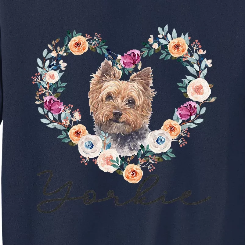 Yorkie Dog Flower Heart Funny Mothers Day Gift Tall Sweatshirt