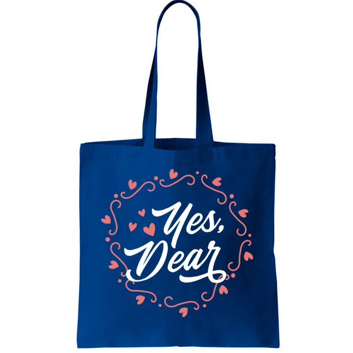 Yes Dear Funny Cute Anti Valentines Day Gift For Husbands Gift Tote Bag