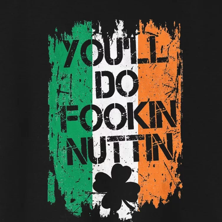 You'll Do Fookin Nuttin Irish Flag Pride St. Patrick's Day Women's Crop Top Tee