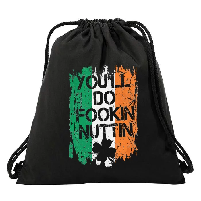 You'll Do Fookin Nuttin Irish Flag Pride Notorious MMA Drawstring Bag