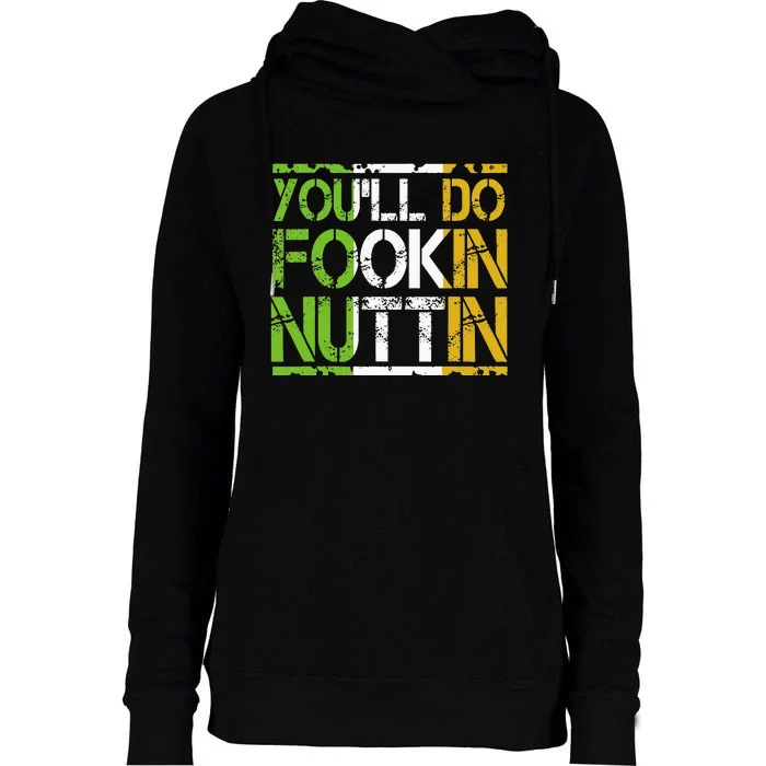 Youll Do Fookin Nuttin Funny Boxing MMA Fighting Womens Funnel Neck Pullover Hood