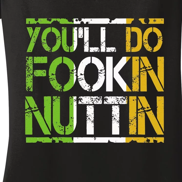 Youll Do Fookin Nuttin Funny Boxing MMA Fighting Women's V-Neck T-Shirt