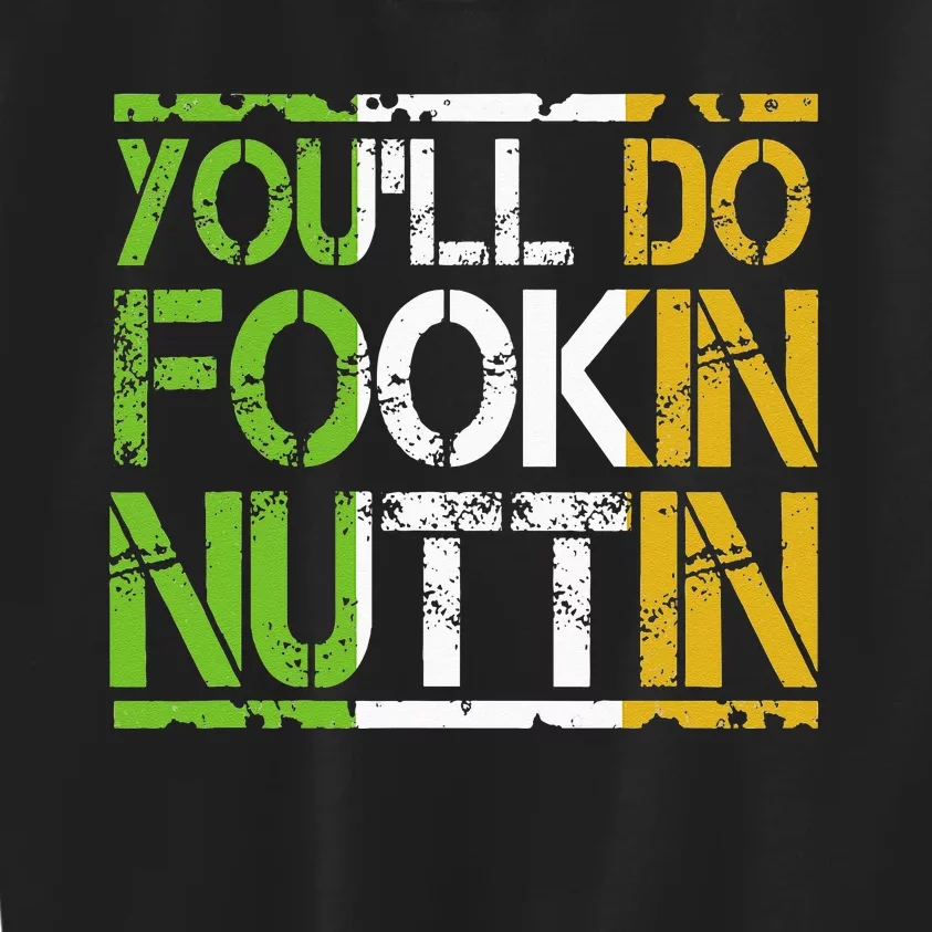 Youll Do Fookin Nuttin Funny Boxing MMA Fighting Kids Sweatshirt