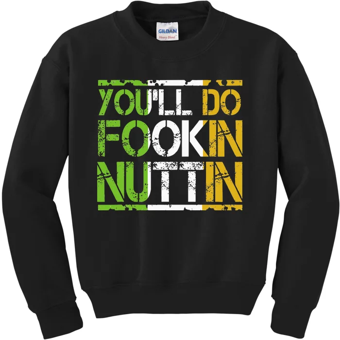 Youll Do Fookin Nuttin Funny Boxing MMA Fighting Kids Sweatshirt