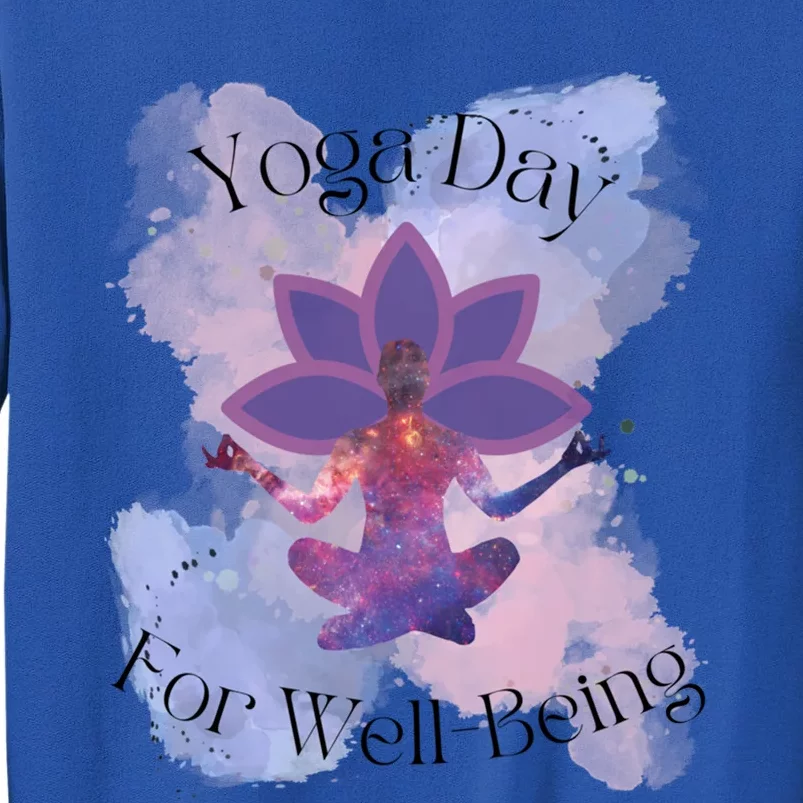 Yoga Day For Wellbeing Gift Tall Sweatshirt