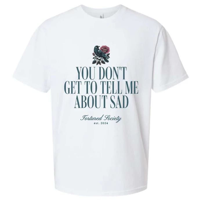 You Dont Get Tell Me Sad Sueded Cloud Jersey T-Shirt