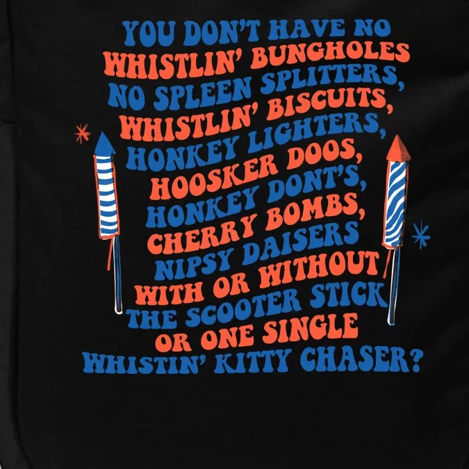 You Dont Have No Whistlin Bungholes Funny July 4th Of July Impact Tech Backpack