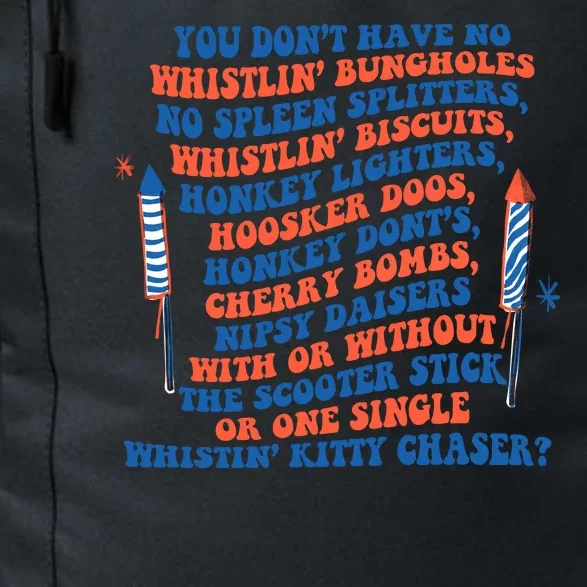 You Dont Have No Whistlin Bungholes Funny July 4th Of July Daily Commute Backpack