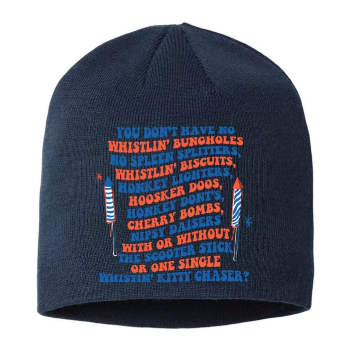 You Dont Have No Whistlin Bungholes Funny July 4th Of July 8 1/2in Sustainable Knit Beanie