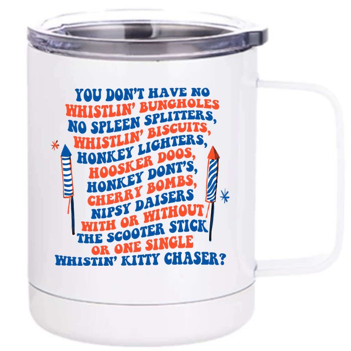 You Dont Have No Whistlin Bungholes Funny July 4th Of July Front & Back 12oz Stainless Steel Tumbler Cup